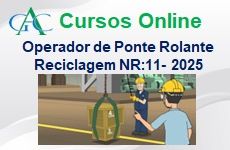 Curso de Reciclagem Operador de Ponte Rolante - NR:11 - 2025