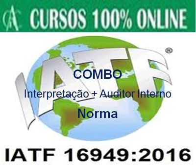 Interpretação Norma IATF 16949:2016 + Auditor Interno